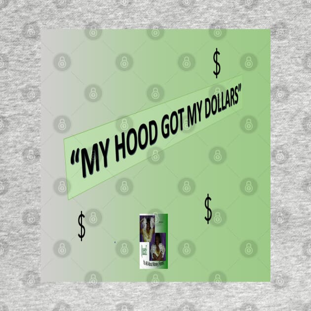 Hood Got My Dollars by Old Skool Queene 4 U